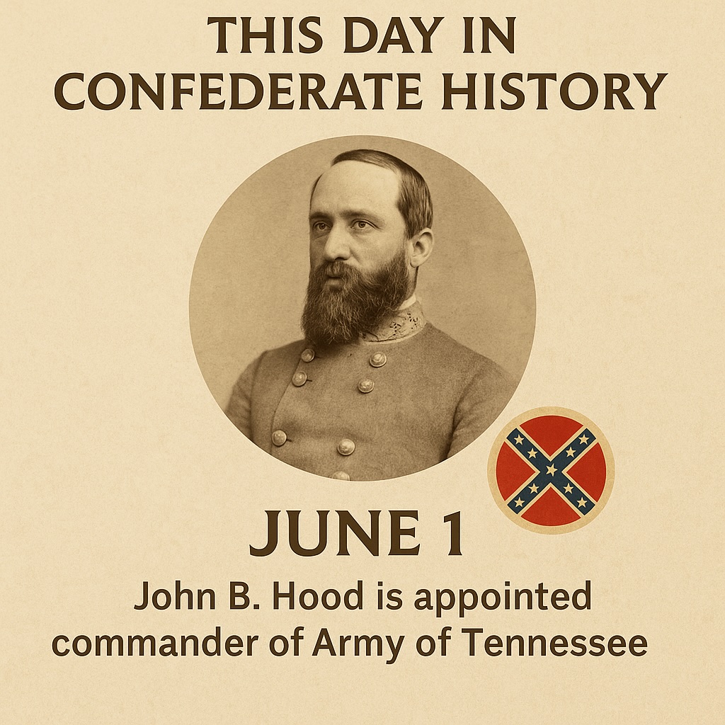 John B Hood June 1 this day in confederate history